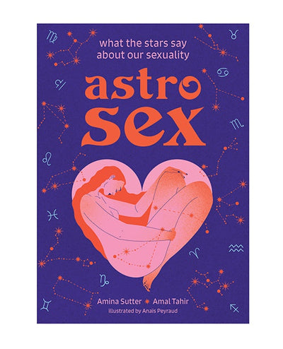 Sterling Publishing Co. Astrosex - What the Stars Say About Our Sexuality More